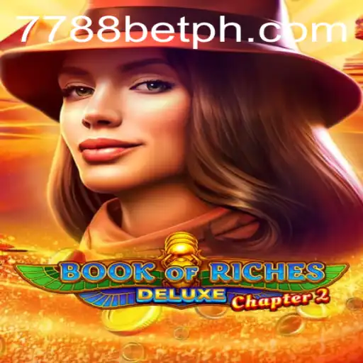 Explore the Thrills of Book of Riches Deluxe Chapter 2 with 7788bet